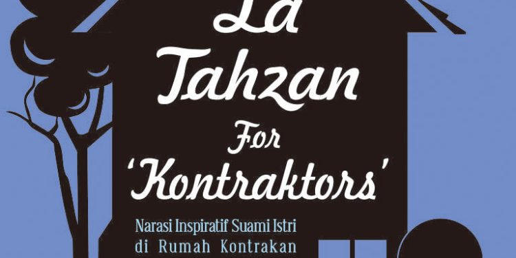La Tahzan for ‘Kontraktors’: Kisah Inspiratif Pasutri di Rumah Kontrakan