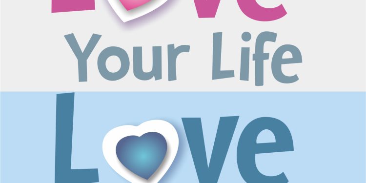 Love Your Life, Love Yourself