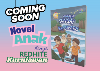 Penakluk Sungai Way Sematus – Novel Anak Redhite Kurniawn