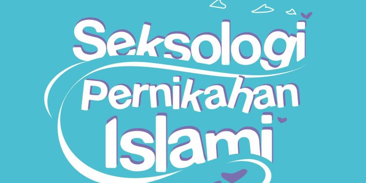 Seksologi Pernikahan Islami