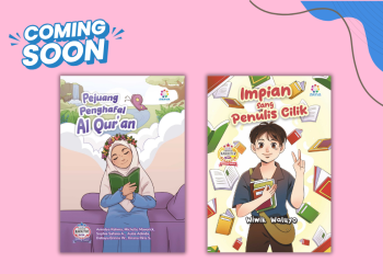 Segera Terbit: Pejuang Penghafal Al-Quran dan Impian Sang Penulis Cilik